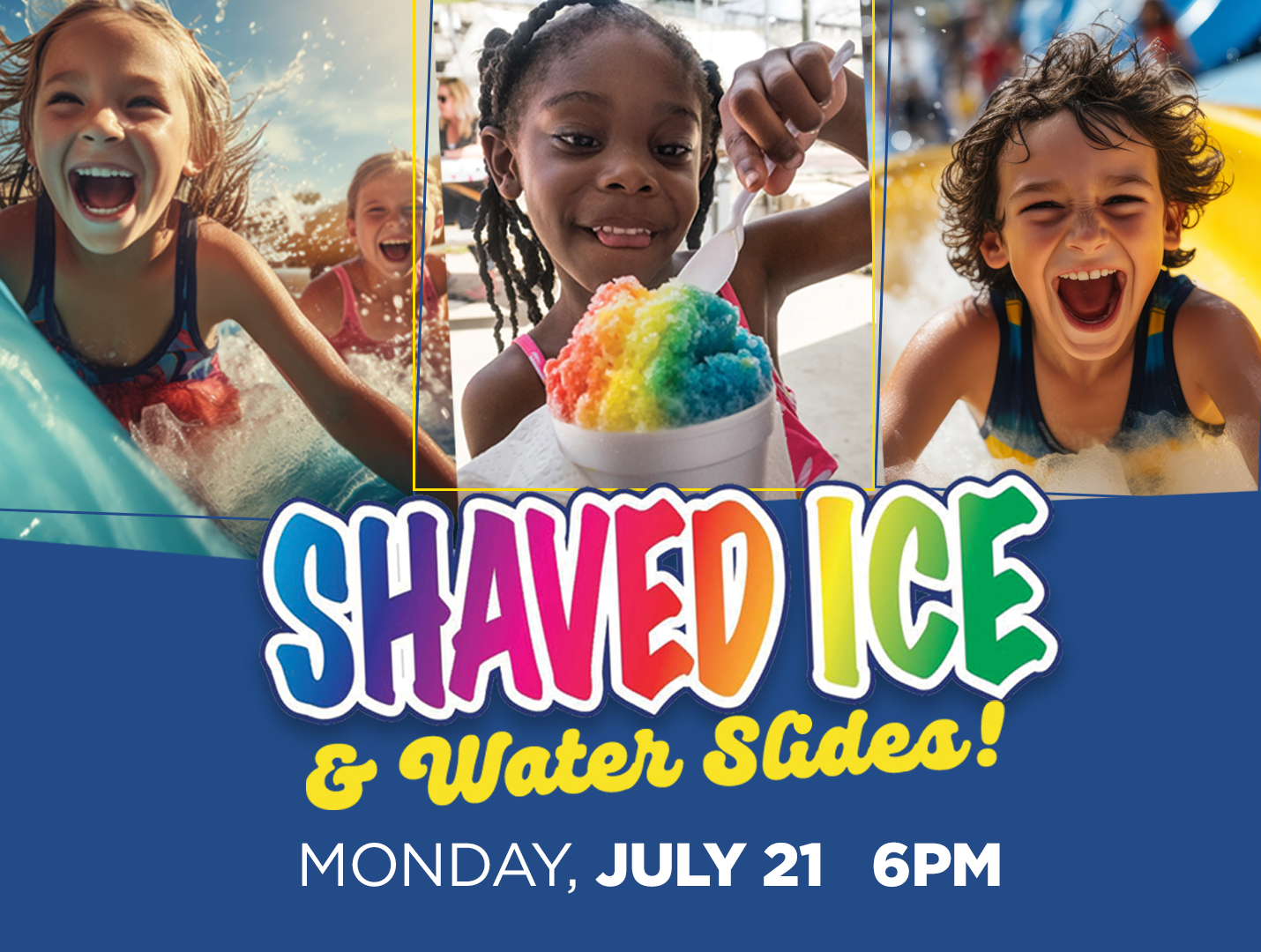 Shaved Ice & Water Slides